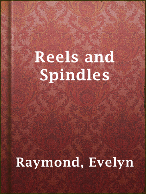 Title details for Reels and Spindles by Evelyn Raymond - Available